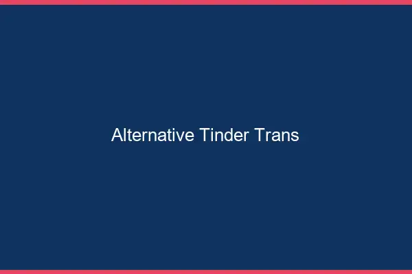 Alternative Tinder trans
