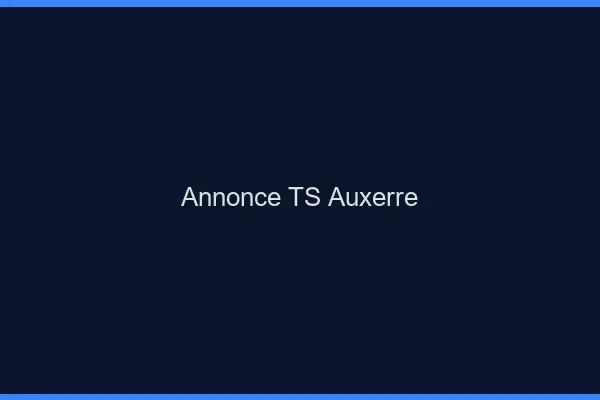Annonce TS Auxerre