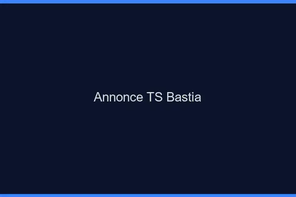 Annonce TS Bastia