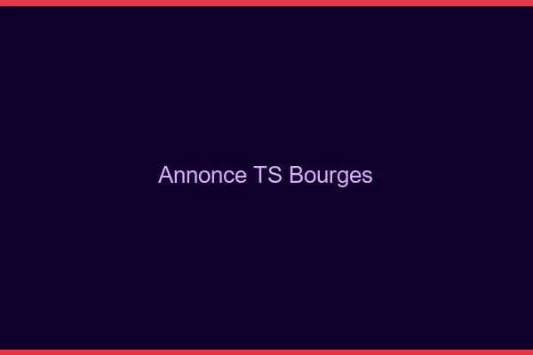 Annonce TS Bourges