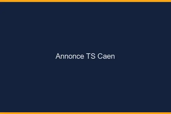 Annonce TS Caen