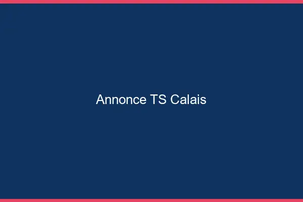 Annonce TS Calais