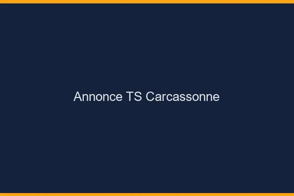 Annonce TS Carcassonne