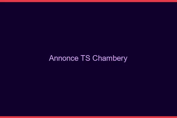 Annonce TS Chambéry