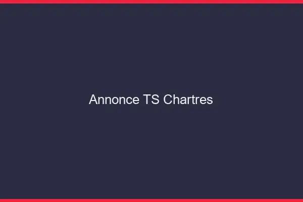 Annonce TS Chartres