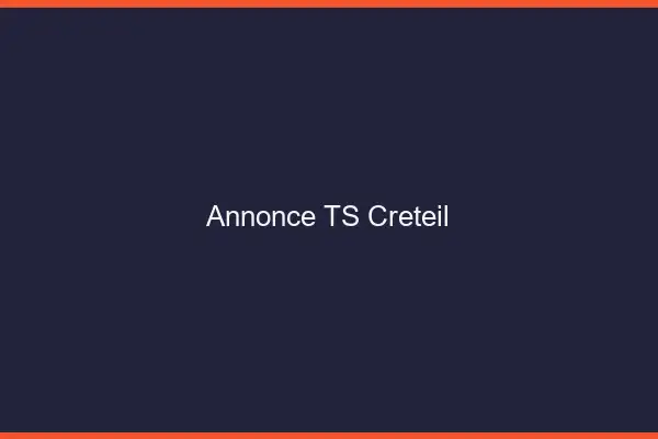 Annonce TS Créteil