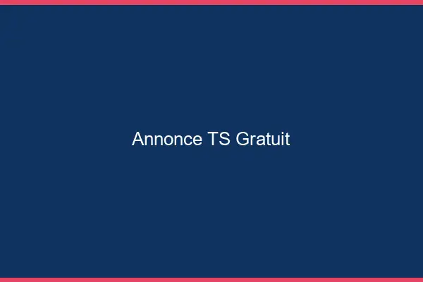 Annonce TS gratuit