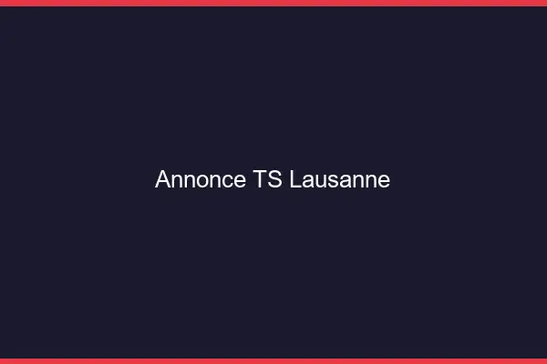 Annonce TS Lausanne