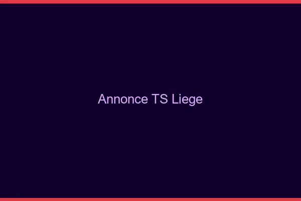 Annonce TS Liège