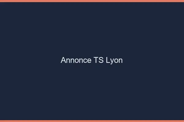 Annonce TS Lyon