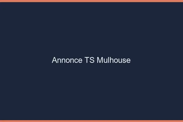 Annonce TS Mulhouse