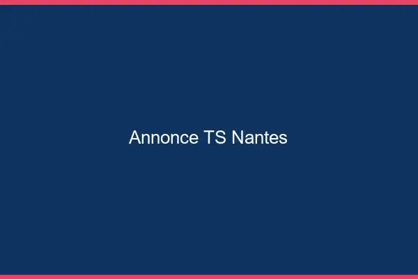 Annonce TS Nantes
