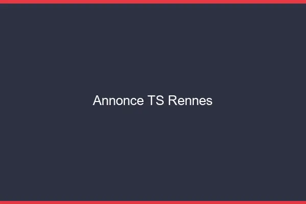 Annonce TS Rennes