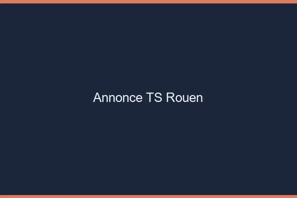 Annonce TS Rouen