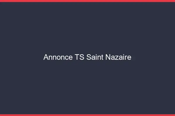 Annonce TS Saint-Nazaire