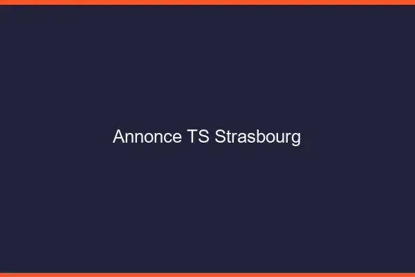Annonce TS Strasbourg