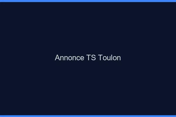 Annonce TS Toulon