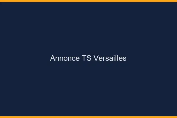 Annonce TS Versailles