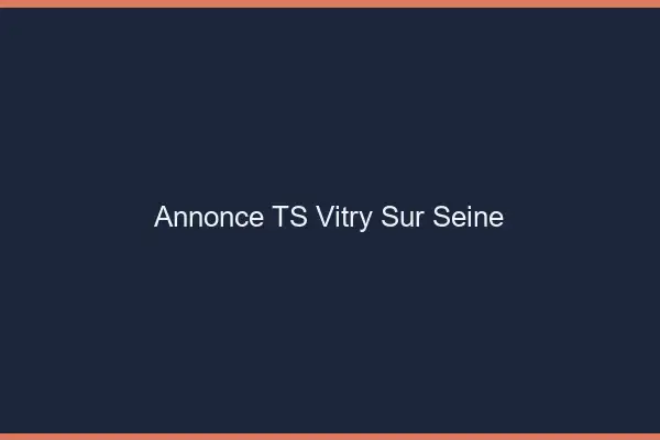 Annonce TS Vitry-sur-Seine