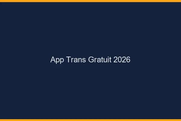 App trans gratuit 2026