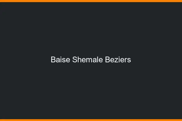 Baise shemale Béziers