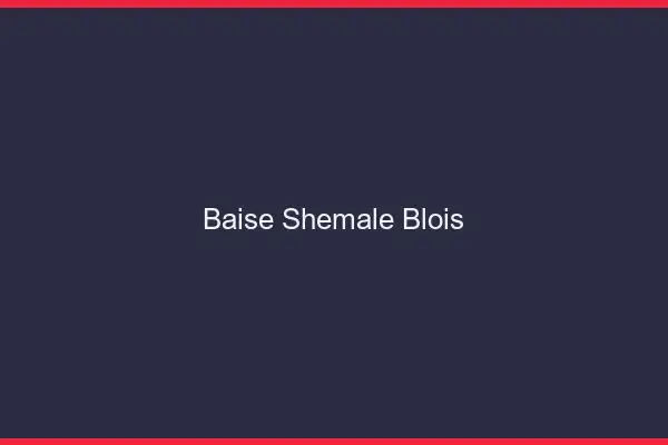 Baise shemale Blois
