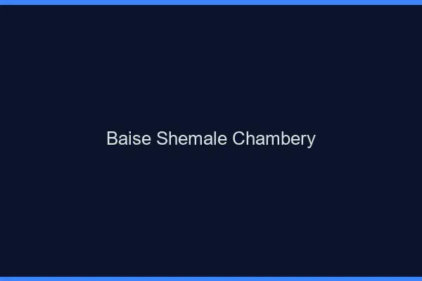 Baise shemale Chambéry
