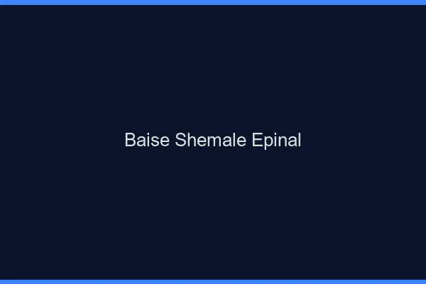 Baise shemale Épinal