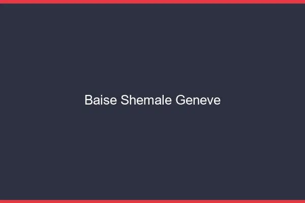 Baise shemale Genève