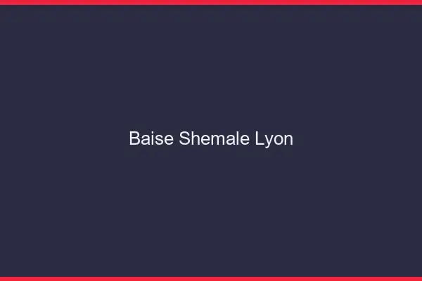 Baise shemale Lyon