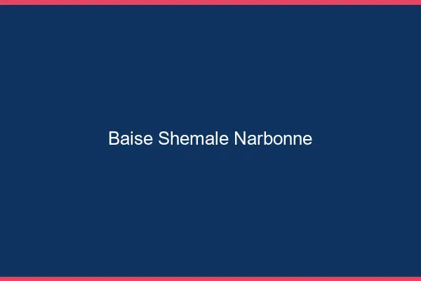 Baise shemale Narbonne