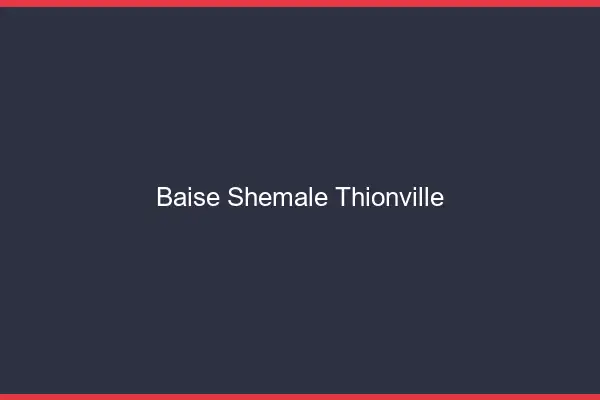 Baise shemale Thionville