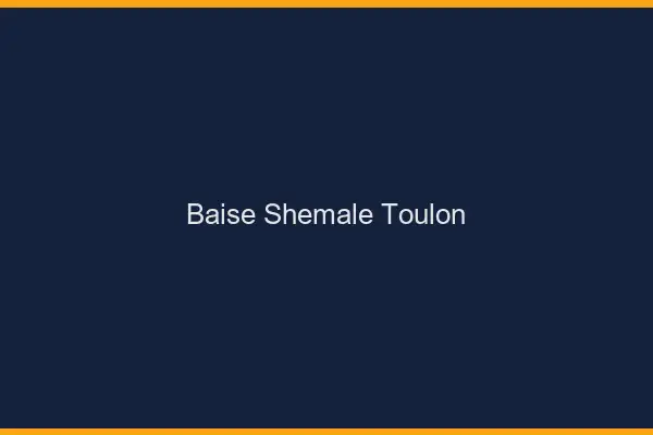 Baise shemale Toulon