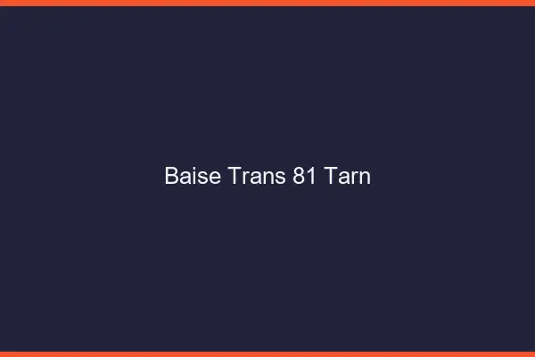 Baise trans 81 tarn