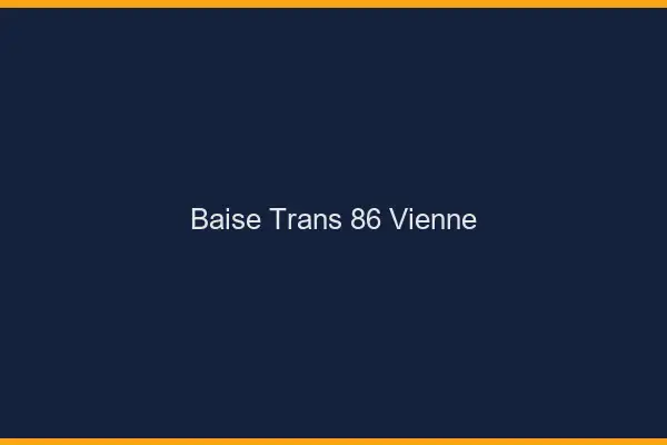 Baise trans 86 vienne