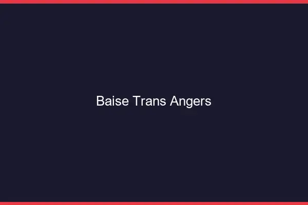 Baise trans Angers