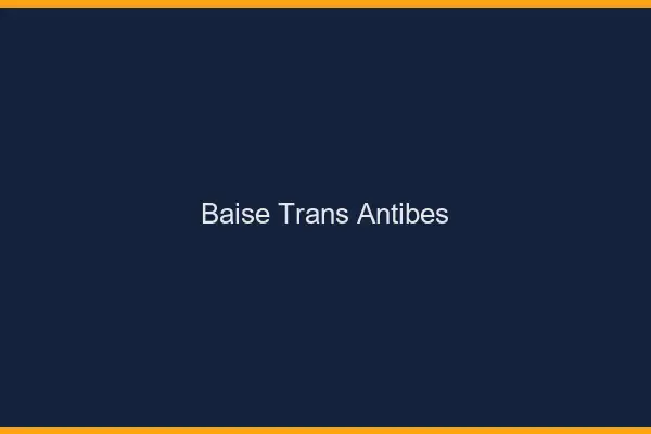 Baise trans Antibes