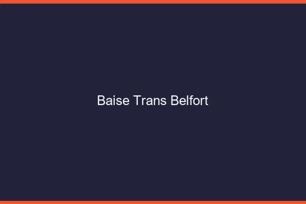 Baise trans Belfort