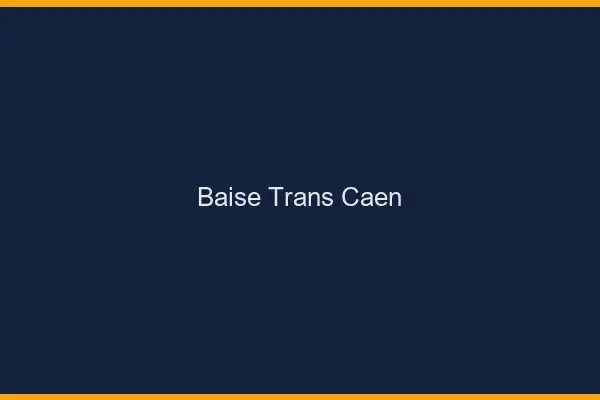 Baise trans Caen