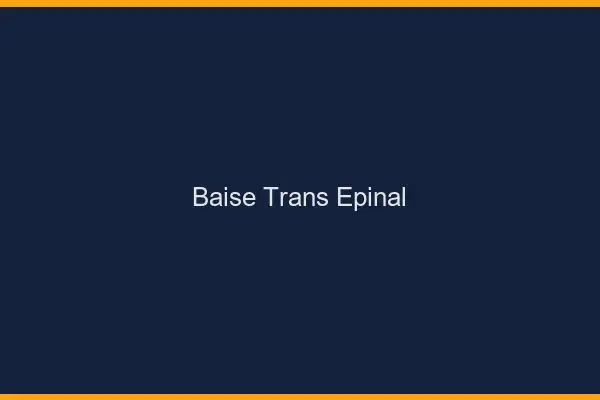 Baise trans Épinal