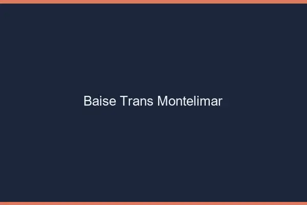 Baise trans Montélimar