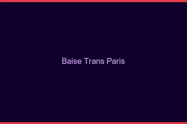 Baise trans Paris