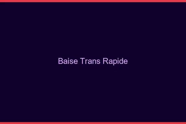 Baise trans rapide