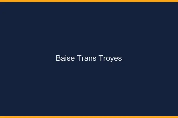 Baise trans Troyes