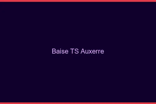 Baise TS Auxerre