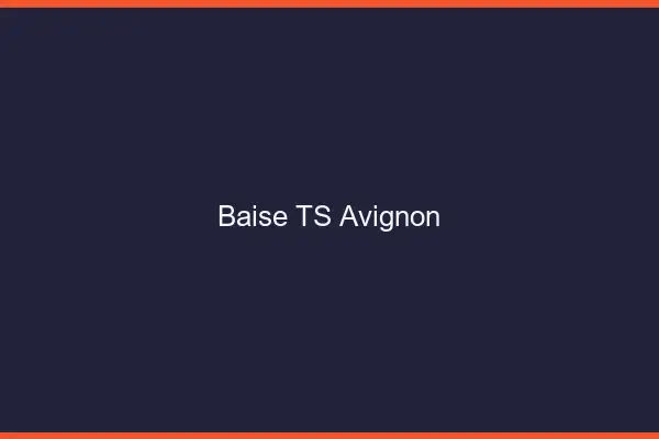 Baise TS Avignon