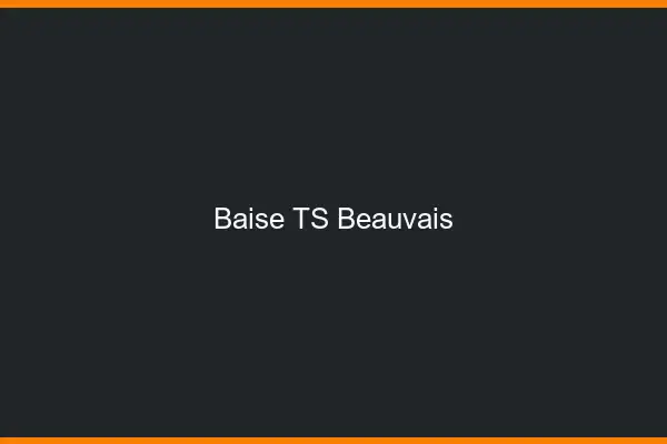 Baise TS Beauvais