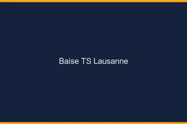 Baise TS Lausanne