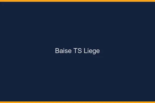 Baise TS Liège