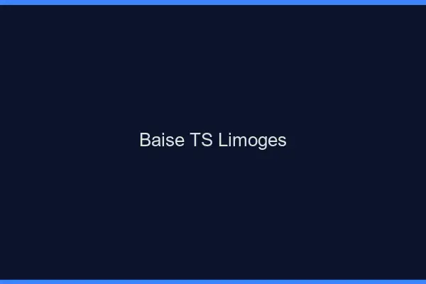 Baise TS Limoges